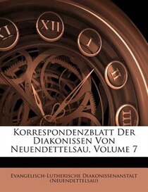 Korrespondenzblatt Der Diakonissen Von Neuendettelsau, Volume 7