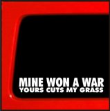 Mine Won a War, Yours Cuts My Grass sticker for Jeep 4x4 decal Yota sas bobbed 22 4wd lifted funny sticker 20