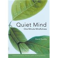 Quiet Mind : One-Minute Retreats from a Busy World