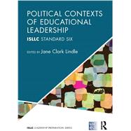 Political Contexts of Educational Leadership: ISLLC Standard Six