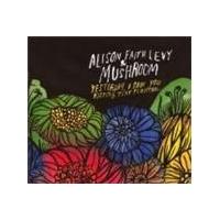Alison Faith Levy And Mushroom - Yesterday, I Saw You Kissing Tiny Flowers (Music CD)
