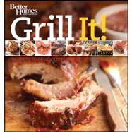 Grill It! : Secrets To Delicious Flame-kissed Food