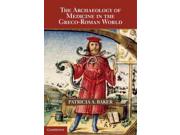 The Archaeology Of Medicine In The Greco-roman World