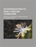 An Introduction To Early English Literature; From The Lay Of Beowulf To Edmund Spenser