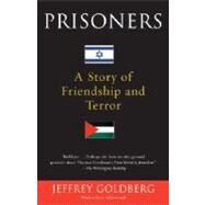 Prisoners : A Story of Friendship and Terror