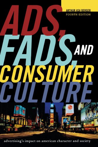 Ads, Fads, and Consumer Culture: Advertising's Impact on American Character and Society