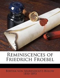 Reminiscences Of Friedrich Froebel
