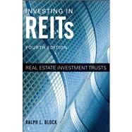 Investing in REITs : Real Estate Investment Trusts