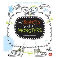 My Beastly Book of Monsters : 150 Ways to Doodle, Scribble, Color and Draw
