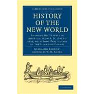History of the New World : Shewing His Travels in America, from A. D. 1541 to 1556: with Some Particulars of the Island of Canary