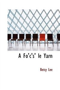 A Fo''c''s'' le Yarn