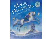 Magic Hoofbeats PAP/COM Binding: Paperback Publisher: Barefoot Books Publish Date: 2014/10/01 Synopsis: Presents tales of horse lore originating from different countries throughout the world