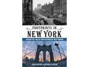 Footprints in New York 1 Binding: Paperback Publisher: Globe Pequot Pr Publish Date: 2014/04/15 Synopsis: Presents four centuries of New York City history as reflected in the lives of twenty of its most famous inhabitants, covering the earliest Dutch settlements, the Revolutionary period, the Gilded Age, and the creation of the modern city in the twentieth century