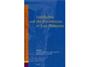 Iamblichus and the Foundations of Late Platonism (Studies in Platonism, Neoplatonism, and the Platonic Tradition) Publisher: Brill Academic Pub Publish Date: 5/1/2012 Language: ENGLISH Pages: 210 Weight: 1.59 ISBN-13: 9789004183278 Dewey: 186/.4