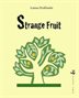In its title, Strange Fruit refers to the song of a lynching made famous by Billie Holiday and to the malign persecution that drove Kamau Brathwaite from his New York home to resettlement in his native Barbados