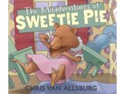 The Misadventures of Sweetie Pie Publisher: Houghton Mifflin Harcourt Publish Date: 11/4/2014 Language: ENGLISH Pages: 32 Weight: 1.49 ISBN-13: 9780547315829 Dewey: [E]