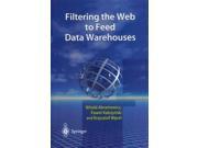 Filtering the Web to Feed Data Warehouses Reprint Binding: Paperback Publisher: Springer-Verlag New York Inc Publish Date: 2012/09/10 Language: ENGLISH Pages: 267 Dimensions: 9.00 x 6.00 x 0.50 Weight: 0.95 ISBN-13: 9781447111078
