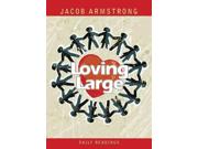 Loving Large Daily Readings Binding: Paperback Publisher: Abingdon Pr Publish Date: 2013/10/15 Language: ENGLISH Pages: 94 Dimensions: 7.00 x 5.00 x 0.25 Weight: 0.20 ISBN-13: 9781426773785