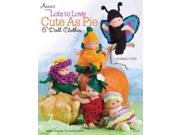 Lots to Love Cute As Pie 5" Doll Clothes Publisher: Independent Pub Group Publish Date: 8/1/2013 Language: ENGLISH Pages: 31 Weight: 0.46 ISBN-13: 9781596358461 Dewey: 746