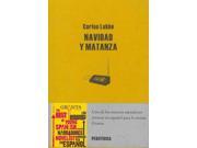 Navidad y Matanza / Christmas and Massacre Biblioteca Portatil Binding: Paperback Publisher: Independent Pub Group Publish Date: 2007/03/01 Language: SPANISH Pages: 171 Dimensions: 6.50 x 4.50 x 0.75 Weight: 0.40 ISBN-13: 9788493549213