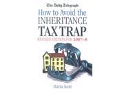 The "Daily Telegraph" How to Avoid the Inheritance Tax Trap 2007-8 Binding: Paperback Publisher: Little, Brown Book Group Publish Date: 2007-05-24 Pages: 400 Weight: 0.40 ISBN-13: 9781845290023 ISBN-10: 184529002X