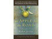 An Apple for the Road Binding: Paperback Publisher: Destiny Image Pub Publish Date: 2012/06/19 Synopsis: Presents reflections of nine Bethel leaders and staff on supernatural living and the divine presence of God in one's life
