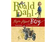 More About Boy: Roald Dahl's Tales from Childhood Publisher: Farrar Straus & Giroux Publish Date: 9/1/2009 Language: ENGLISH Pages: 229 Weight: 1.89 ISBN-13: 9780374350550 Dewey: 823/.914
