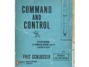 Command and Control: Nuclear Weapons, the Damascus Accident, and the Illusion of Safety Publisher: Penguin Group USA Publish Date: 9/17/2013 Language: ENGLISH Weight: 1.49 ISBN-13: 9780143145011 Dewey: 363.17/990976774