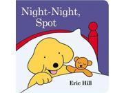 Night-Night, Spot (Spot) Publisher: Penguin Group USA Publish Date: 10/25/2012 Language: ENGLISH Weight: 1.59 ISBN-13: 9780448464565 Dewey: [E]