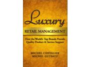 Luxury Retail Management: How the World's Top Brands Provide Quality Product and Service Support Publisher: John Wiley & Sons Inc Publish Date: 3/27/2012 Language: ENGLISH Pages: 306 Weight: 1.74 ISBN-13: 9780470830260 Dewey: 658.87