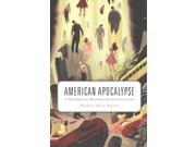 American Apocalypse Binding: Hardcover Publisher: Harvard Univ Pr Publish Date: 2014/12/15 Language: ENGLISH Pages: 459 Dimensions: 9.25 x 6.25 x 1.50 Weight: 1.95 ISBN-13: 9780674048362