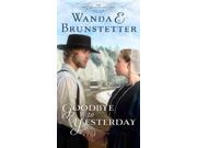 Goodbye to Yesterday (Discovery: A Lancaster County Saga) Publisher: Barbour Pub Inc Publish Date: 2/5/2013 Language: ENGLISH Pages: 121 Weight: 0.46 ISBN-13: 9781616260859 Dewey: 813/.6