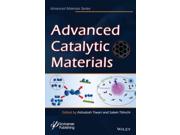 Advanced Catalytic Materials Advanced Material Series Binding: Hardcover Publisher: John Wiley & Sons Inc Publish Date: 2015/05/18 Synopsis: "The subject of advanced materials in catalysisbrings together recent advancements in materials synthesis and technologies to the design of novel and smart catalysts used in the field of catalysis