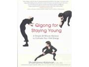 Qigong for Staying Young: A Simple 20-Minute Workout to Cultivate Your Vital Energy Publisher: Penguin Group USA Publish Date: 10/1/2003 Language: ENGLISH Pages: 288 Weight: 1.69 ISBN-13: 9781583331736 Dewey: 613.7/1