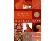 Time and Materials Binding: Paperback Publisher: Harpercollins Publish Date: 2008/10/01 Synopsis: A first new collection in ten years by the former U.S