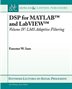 This book is Volume IV of the series DSP for MATLAB and LabVIEW