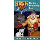 The Case of the Prowling Bear Hank the Cowdog Binding: Hardcover Publisher: Maverick Books Publish Date: 2013/05/03 Synopsis: When Deputy Kile reports that there is a bear on the loose in Ochiltree County, the ranch's security force goes on red alert, and Hank must defend the ranch from a prowling bear