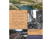 Keeping Ontario Moving: The History of Roads and Road Building in Ontario Publisher: Ingram Pub Services Publish Date: 6/2/2015 Language: ENGLISH Pages: 496 Weight: 6.26 ISBN-13: 9781459723634 Dewey: 338
