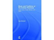 Music and Traditions of the Arabian Peninsula: Saudi Arabia, Kuwait, Bahrain, and Qatar Publisher: Taylor & Francis Publish Date: 12/10/2014 Language: ENGLISH Pages: 356 Weight: 2.42 ISBN-13: 9780415888707 Dewey: 780.953