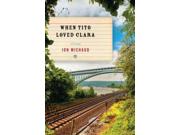 When Tito Loved Clara Binding: Hardcover Publisher: Workman Pub Co Publish Date: 2011/03/08 Synopsis: Clara Lugo leaves her Dominican neighborhood to marry a white man and raise a family in the suburbs, a life she is seemingly content with, until Tito, her high school boyfriend, shows up and her life starts to unravel