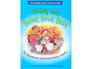 Doing And Being Your Best Adding Assets for Kids Binding: Paperback Publisher: Free Spirit Pub Publish Date: 2005/03/01 Synopsis: Explains why family, school, and neighborhood boundaries are important, and explores the concept of expectations