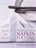 Use The Simple Art of Napkin Folding to duplicate those beautiful napkin folds you&apos;&apos;ve admired at elegant restaurants and memorable events.&#160;It&apos;&apos;s easy with Linda Hetzer&apos;&apos;s detailed step-by-step directions and illustrations.&#160; Using cloth or paper napkins, create standing triangular-shaped folds (the Tavern) for dinner parties.&#160; A few accordion pleats transforms a piece of cloth into the Poinsettia