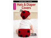 Hats & Diaper Covers Publisher: Leisure Arts Publish Date: 5/30/2013 Language: ENGLISH Pages: 48 Weight: 0.36 ISBN-13: 9781464702679 Dewey: 746.43/4