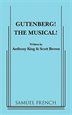 Full Length, Musical Comedy Characters: 2 male In this two-man musical spoof, a pair of aspiring playwrights perform a backers' audition for their new project - a big, splashy musical about printing press inventor Johann Gutenberg