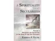 A Spirituality That Secularizes Volume: 1 Binding: Paperback Publisher: Abingdon Pr Publish Date: 2015/03/17 Language: ENGLISH Pages: 300 Dimensions: 8.75 x 5.75 x 0.50 Weight: 0.95