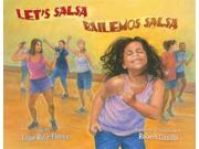 Let's Salsa / Bailemos salsa Bilingual Binding: Hardcover Publisher: Arte Publico Pr Publish Date: 2013/11/30 Synopsis: When Estella is banned from the adult exercise dance class, she decides to petition for childrens' rights--to have salsa dance classes at the community center