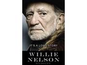 It's a Long Story Binding: Hardcover Publisher: Little Brown & Co Publish Date: 2015/05/05 Synopsis: The iconic Country Music Hall of Fame artist and 10-time Grammy winner shares the story of his personal life and career, from his early ambitions and indelible relationships through his bankruptcy and founding of Farm Aid