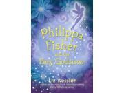Philippa Fisher and the Fairy Godsister Philippa Fisher Reprint Binding: Paperback Publisher: Candlewick Pr Publish Date: 2015/01/06 Language: ENGLISH Pages: 274 Dimensions: 7.75 x 5.25 x 1.00 Weight: 0.50 ISBN-13: 9780763674625