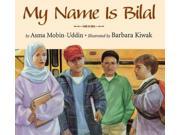 My Name Is Bilal Binding: School And Library Publisher: Perseus Distribution Services Publish Date: 2005/08/15 Synopsis: Bilal worries about his classmates teasing him because he is Muslim until one of his teachers, Mr