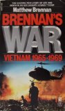 Brennan's War: Vietnam 1965-1969: Brennan's War: Vietnam 1965-1969